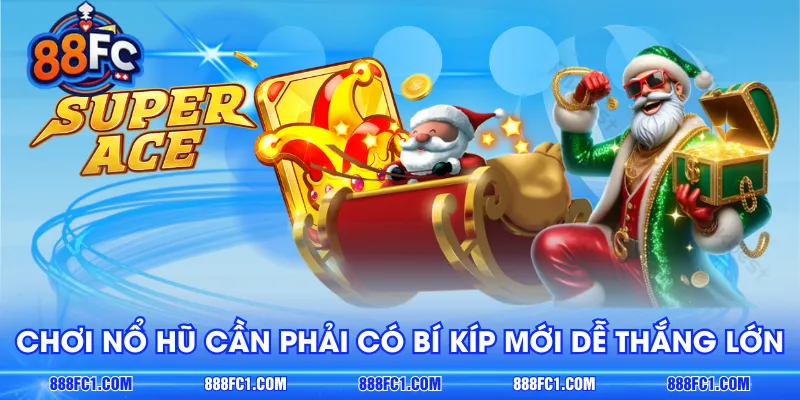 Chơi nổ hũ cần phải có bí kíp mới dễ thắng lớn