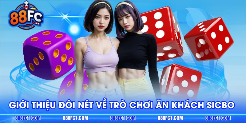 Giới thiệu đôi nét về trò chơi ăn khách Sicbo