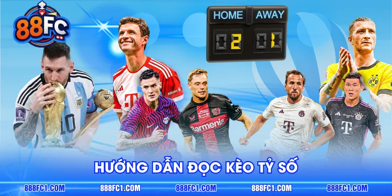Hướng dẫn đọc kèo tỷ số