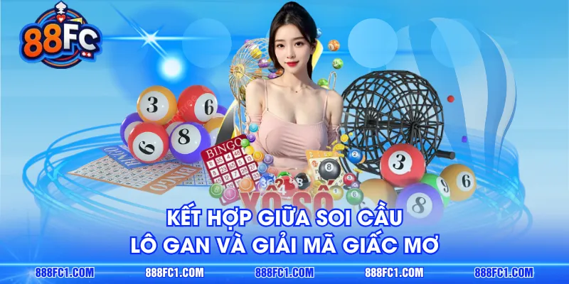 Kết hợp giữa soi cầu lô gan và giải mã giấc mơ