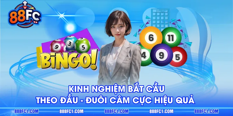 Kinh nghiệm bắt cầu theo đầu - đuôi câm cực hiệu quả
