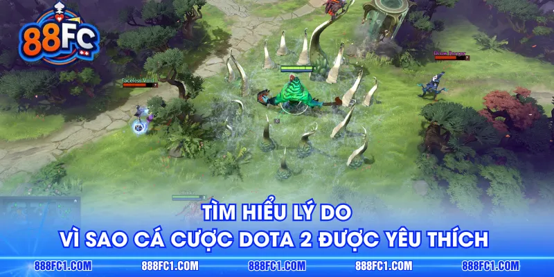 Tìm hiểu lý do vì sao cá cược Dota 2 được yêu thích